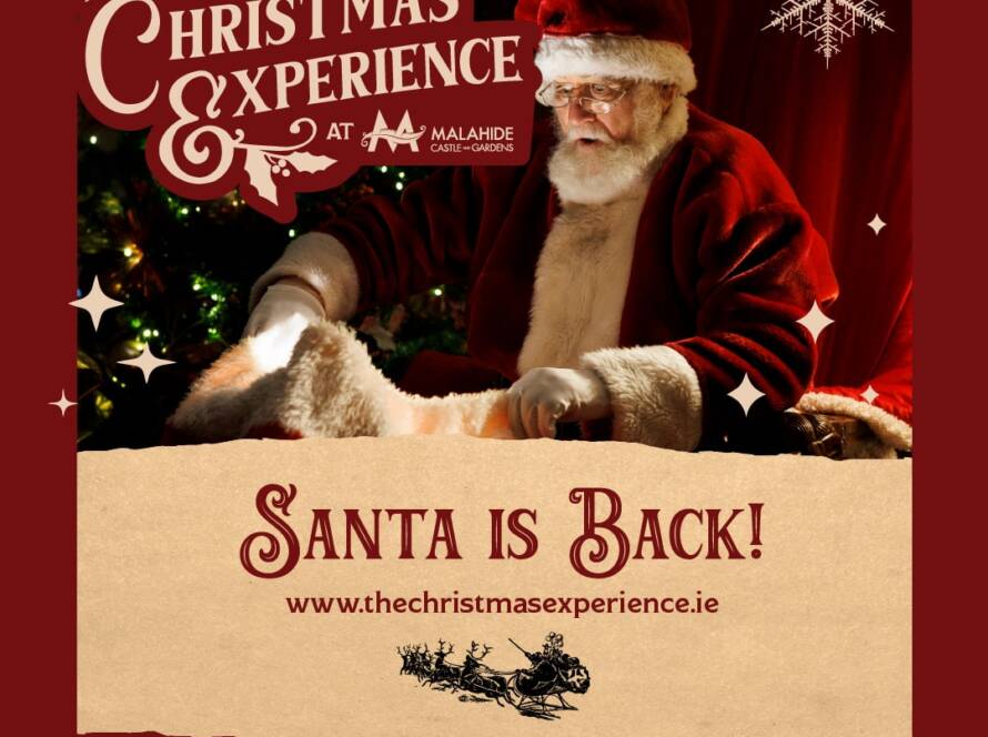 A festive poster for "The Christmas Experience" at Malahide Castle. It features Santa Claus, dressed in his traditional red suit, with the text "Santa is Back!" and a website link www.thechristmasexperience.ie. The design includes snowflakes and a sleigh.