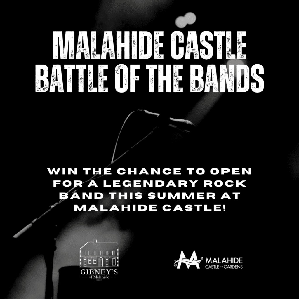 Black and white poster for the "Battle of the Bands" at Malahide Castle. Features a microphone and stand, with text promoting a chance to open for a rock band at this iconic venue. Includes logos for Gibney’s of Malahide and Malahide Castle Gardens.