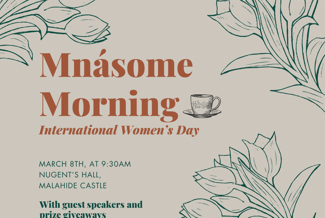 Floral border design with text: "MnáSome Morning International Women's Day" at Malahide Castle on March 8th, 9:30 AM. Includes guest speakers, prize giveaways, and optional tour of the castle with whiskey tasting. Book at malahidecastleandgardens.ie.