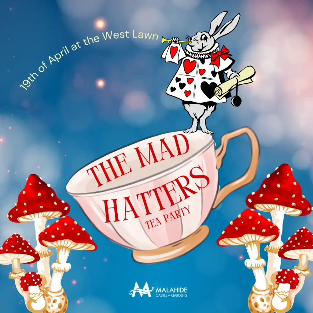 Illustration for "The Mad Hatter's Tea Party" featuring a large teacup labeled with the event name. A rabbit in a suit holding a scroll hovers above, while red-capped mushrooms surround the scene. Text reads "19th of April at the West Lawn," "Tour and Whiskey Tasting," and shows the "Malahide Castle & Gardens" logo.