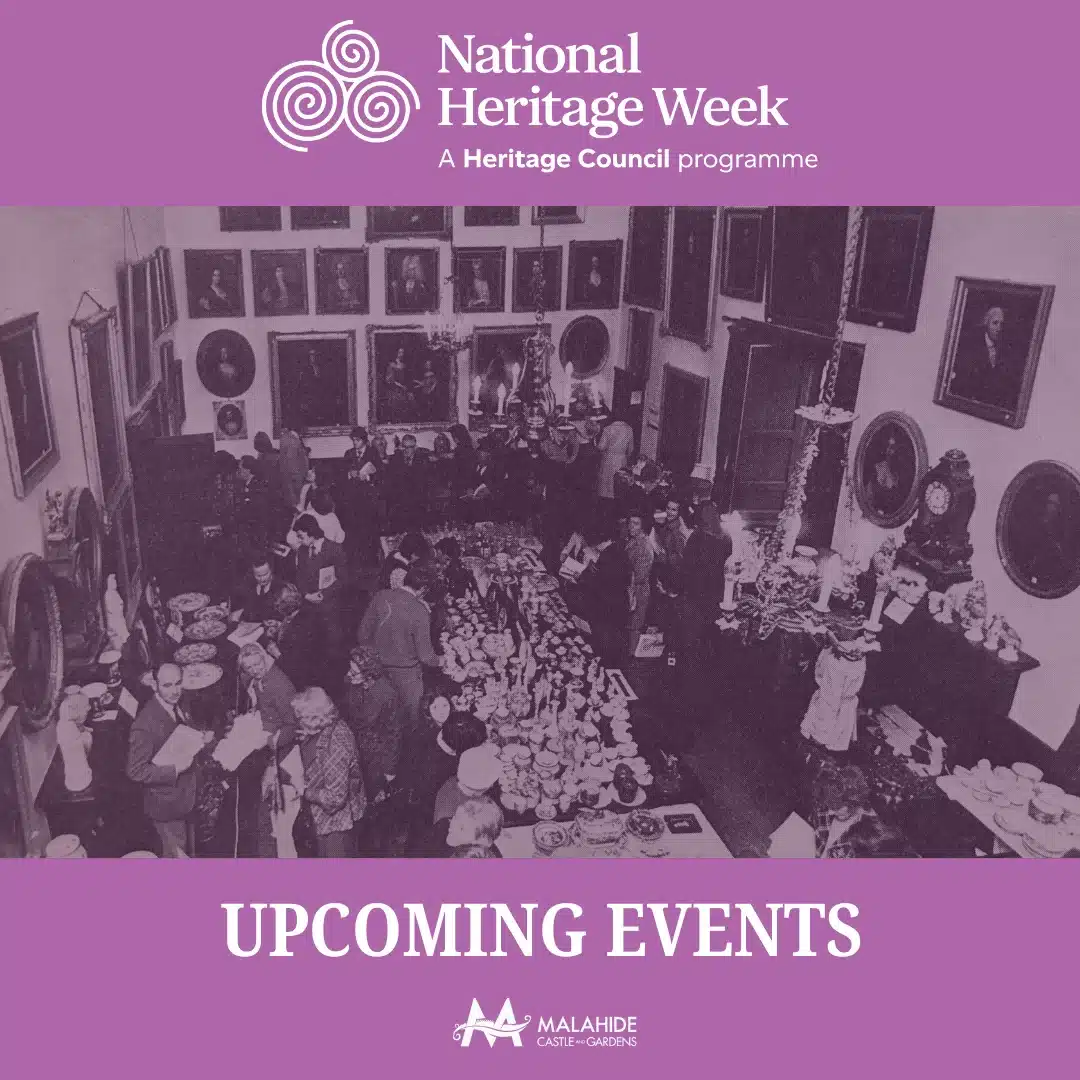 A sepia-toned photo of people at a large indoor gathering, surrounded by tables with various items and framed portraits. Text reads: “National Heritage Week - Upcoming Events at Malahide Castle & Gardens.”.