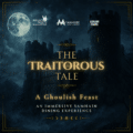 The Traitorous Tale: A Ghoulish Feast  
