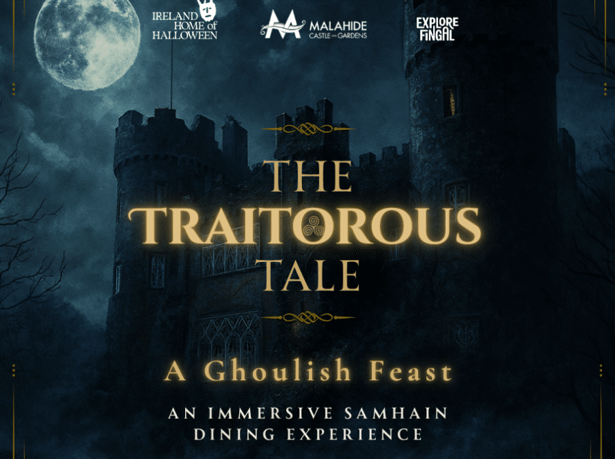 A dark castle under a full moon with text: “A Treacherous Tale, A Ghastly Feast. An immersive Samhain dining experience.” Ireland’s Ancient East, Malahide Castle, and Explore Fingal logos are featured.