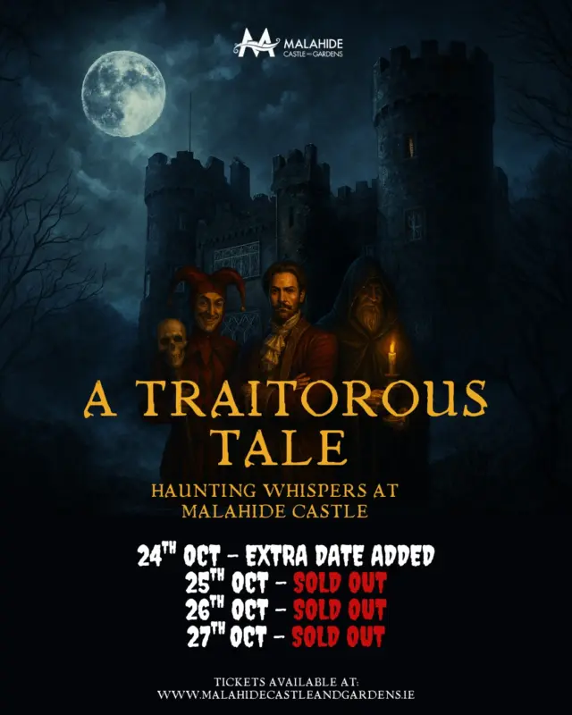 It seems the secrets of Malahide Castle are even more compelling than we thought.😮👀

The darkness has spoken. Due to overwhelming demand, the veil has been lifted for one more night. Another date for "A Traitorous Tale" has been added to the calendar.

Are you brave enough to uncover the truth? The story awaits.............

A new date added. 🤩 This is a tale you won't want to miss. 🤫 Be quick!🏃

https://bookings.malahidecastleandgardens.ie/Event/TRAITOR

#ATreacherousTale #MalahideCastle #CastleSecrets #HistoryUnveiled #DublinEvents #NewDate #MysteryAndIntrigue #DublinCastle #ATraitorousTale #HauntingWhispers #LoveMalahide