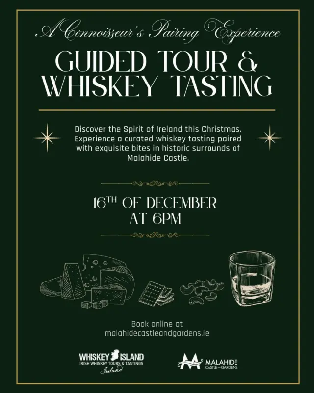 A Christmas experience for food and whiskey lovers ✨

Explore Malahide Castle after dark 🌙, then indulge in a gourmet whiskey and food pairing - hosted in partnership with Whiskey Island - celebrating the very best of Irish flavour 🇮🇪.

Think smoked salmon on rye 🐟, sharp cheddar on artisan crackers 🧀, warm chili-spiced nuts 🌶️, and aged Parmigiano crisps 🧂 - each paired with a premium Irish whiskey 🥃.

A night of festive flavour, fine whiskey, and castle charm awaits. 🏰

📅 Tuesday, 16th December at 6PM
💶 €55 per person
📍 Malahide Castle, Co. Dublin

🎟️ Book online: https://malahidecastleandgardens.ie/a-connoisseurs-christmas-whiskey-experience/

#IrishFood #WhiskeyTasting #MalahideCastle #ChristmasEvents #GourmetExperience #IrishWhiskey #DublinEvents #FoodieEvents #ChristmasinDublin #TasteOfIreland #WinterInDublin
