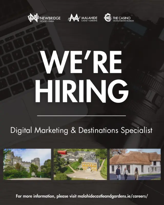 Forget the cubicle. Move into a Castle. 🏰

If your current office view is a flickering fluorescent light 💡 and a beige wall 😴, we need to talk. We’re scaling up 📈 and we need a digital storyteller 📱✨ to help manage the online vibes for Malahide Castle & Gardens, Newbridge House & Farm, and beyond 🌿🌸

We aren’t just selling tickets - we’re curators of the “Best Day Out in Dublin” 🏆☘️
We need someone who can capture our Curator unearthing a living revelation 📸 in the morning and dive deep into Google Analytics ROI 📊🧠 by the afternoon!

The Vibe Check: 
📍 The Office: A 12th-century castle, botanical gardens, and a working farm.
🤝 The Crew: A genuinely sound team powered by good coffee and big ideas
🐐 The Coworkers: Goats, peacocks, and historians (the goats are the worst at replying to emails, FYI 🙃)
🚀 The Mission: From Santa Paws to Wonderlights, Pumpkins After Dark to the Hunt Dinner Experience - you’ll be the Executive Producer of FOMO 😍🔥

Is this your DNA? 🧬
You’re a Google Stack wizard, a Meta Business Suite pro, and you treat a marketing budget like it’s your own cold, hard cash 💸
Analytical mind, creative soul - the dream combo.

If you’ve got the secret sauce (Canva / Adobe skills / all-rounder energy), a passion for Irish heritage and don’t mind the occasional muddy boot from a site visit - you’re the one.

Ready to swap the commute for the best office in Malahide? 😍

Check the link for the full brief and apply
(And yes, the “read to the end” rule applies to the job spec too… there might be a secret or two 👀😉)

👉 More info: https://malahidecastleandgardens.ie/careers/

#MalahideCastle #NewbridgeHouse #HiringDublin #DigitalMarketing #DublinJobs #IrishHeritage #ContentCreator #MarketingJobsIreland #Fingal #JobsFairy